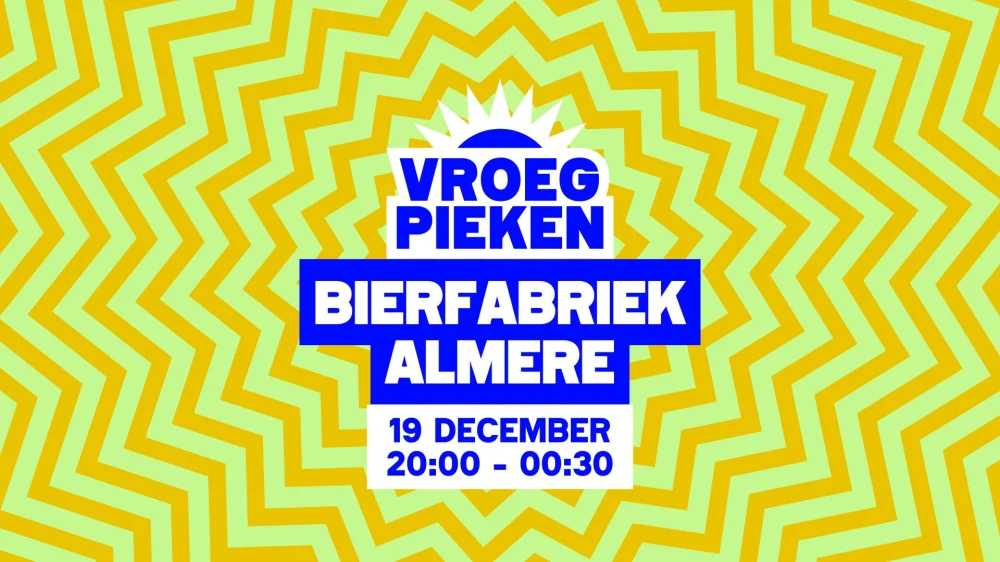 Vroeg Pieken - Almere // 19 december // Bierfabriek // 18+